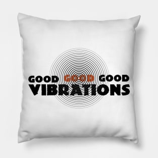 Good Vibratrions Pillow