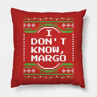 I Don't Know Margo Pillow