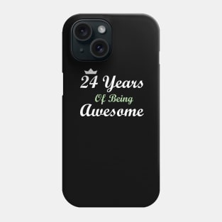 24 Years Of Being Awesome Phone Case