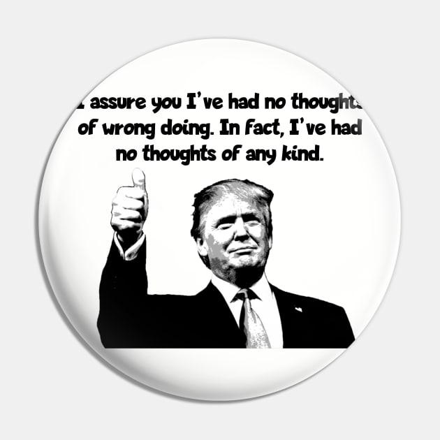 Trump No thoughts of any kind Trump Pin TeePublic
