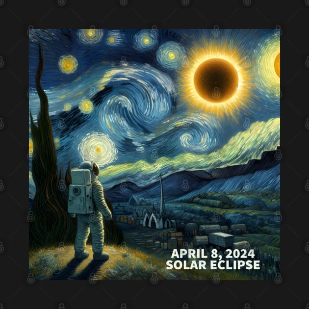 APRIL 8,2024 Solar Eclipse, vincent van gogh art style painting of the Eclipse by Apparels2022