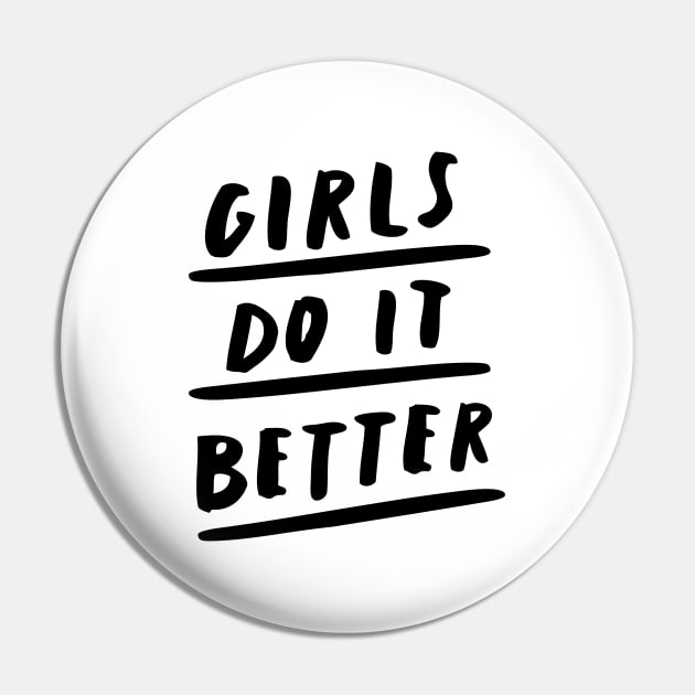 Girls Do It Better Pin by MotivatedType