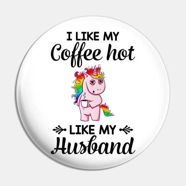 I Like My Coffee Hot Like My Husband Pin by boltongayratbek