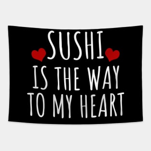 Sushi Is The Way To My Heart Tapestry