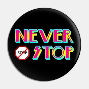 Never Stop, Keep Trying Pin