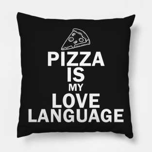 Pizza Is My Love Language Funny Pillow