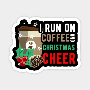 I Run on Coffee and Christmas Cheer Motive Magnet