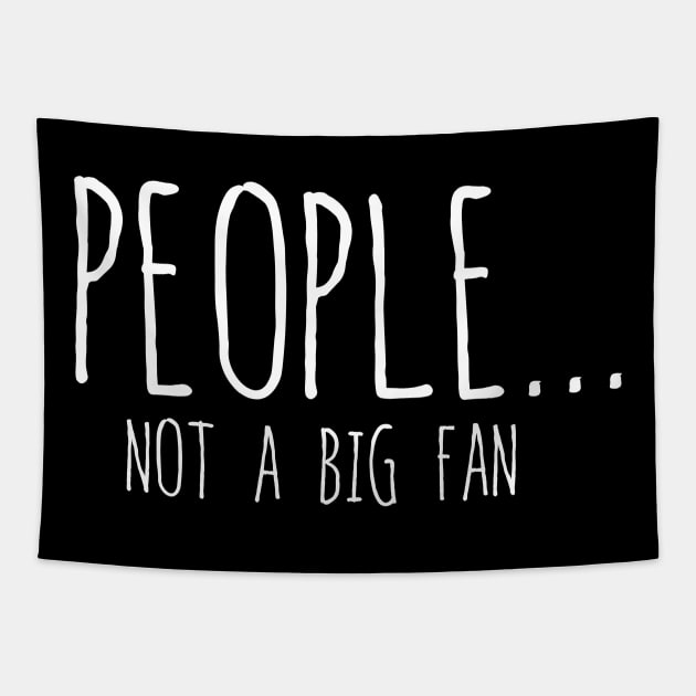 Funny People Not A Big Fan Introvert Sarcasm 7 Tapestry by HayesHanna3bE2e