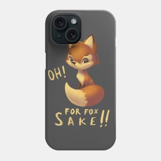 Oh, for fox sake! - Funny Pun - Cute Fluffy Fox Phone Case