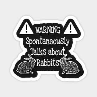 Warning spontaneously talks about rabbits - Monotone Magnet