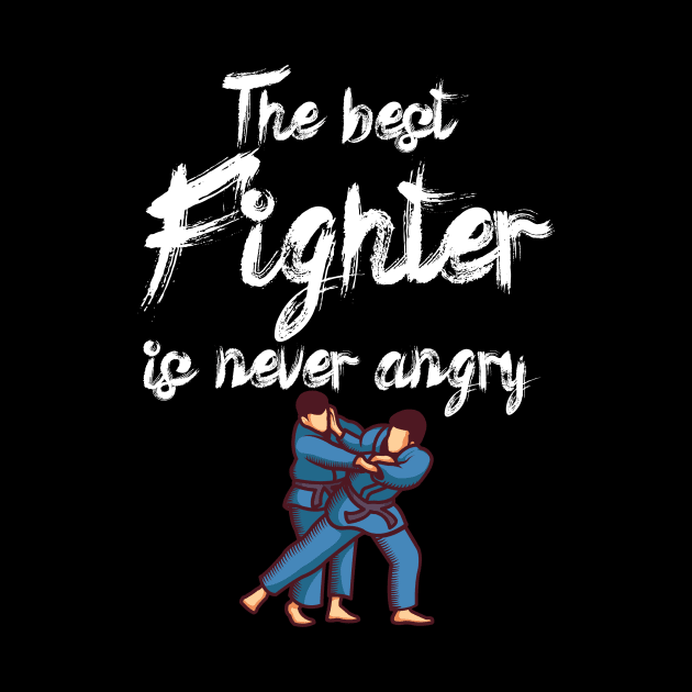 The best fighter is never angry by maxcode