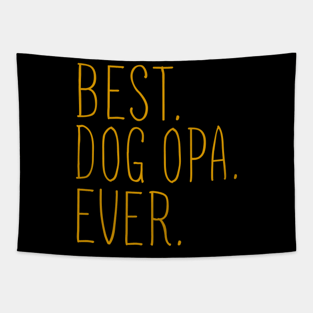 Best Dog Opa Ever Cool Tapestry by Flavie Kertzmann