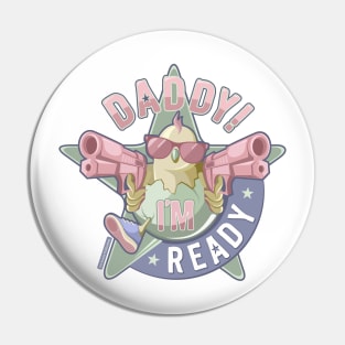 Daddy, I'm Ready / green-pink edition Pin