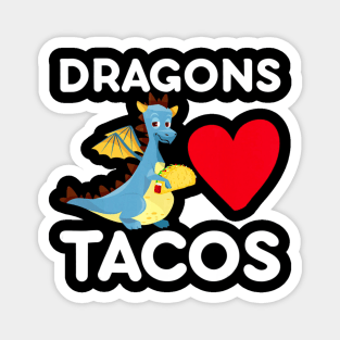 Dragons Love Tacos Shirt Tacos Lover Magnet