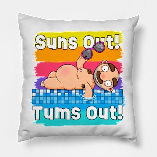 Suns out! Tums out! (Alternative Version) Pillow