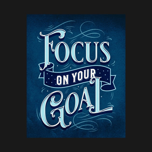 Focus on Your Goal Motivational Saying by TammyWinandArt