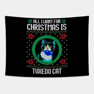 All I Want for Christmas is Tuxedo Cat - Christmas Gift for Cat Lover Tapestry