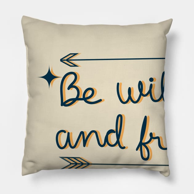 be wild and free Pillow by zaiynabhw