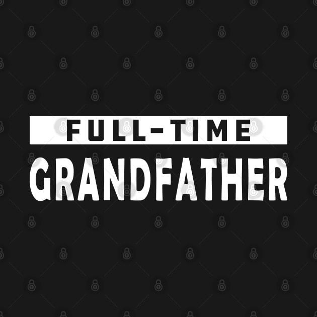 Full-Time Grandfather by KC Happy Shop