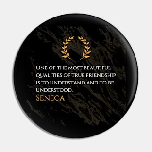 Seneca's Elegance: Mutual Understanding, the Essence of True Friendship Pin