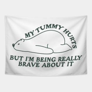 My Tummy Hurts but I'm Being Really Brave About It Shirt, White Bear Animal Hoodie, Funny Retro Sweatshirt, Tummy Ache Survivor Tapestry