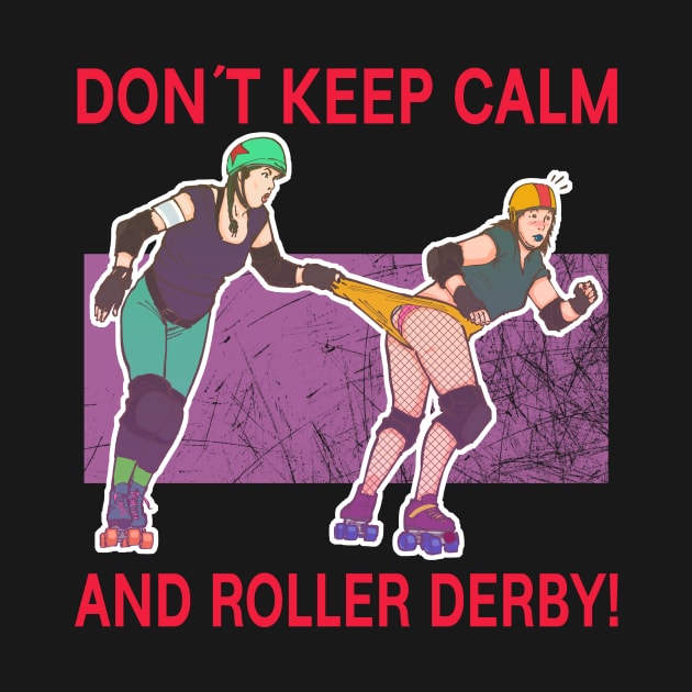 Don't keep calm! by BREAKINGcode