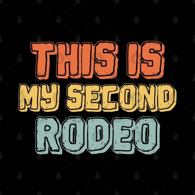 This Is My Second Rodeo by Firts King