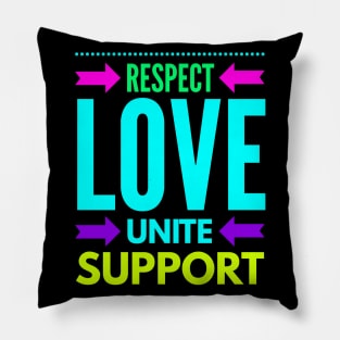 Respect Love Unite Support Pillow