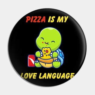 Pizza is My Love Language Pin