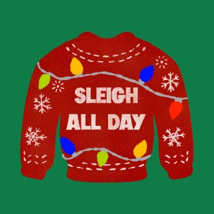 Sleigh All Day T-Shirt