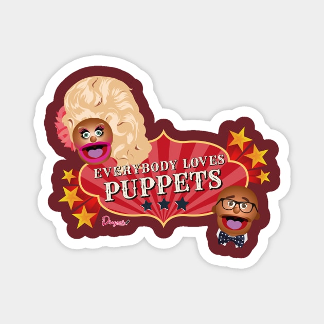 Everybody loves Puppets from Drag Race Magnet by dragover