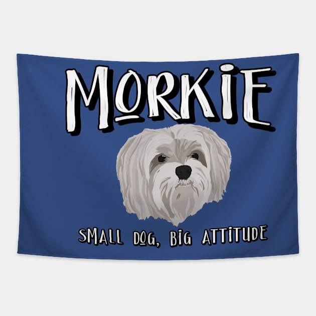 Morkie - Small Dog, Big Attitude 2 Tapestry by ZZDeZignZ