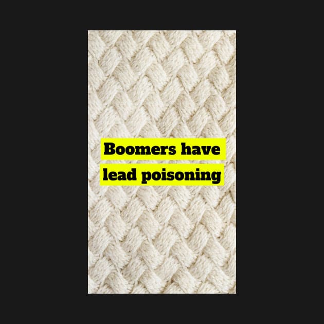 Boomers have lead poisoning by FUNKYMONKEYS