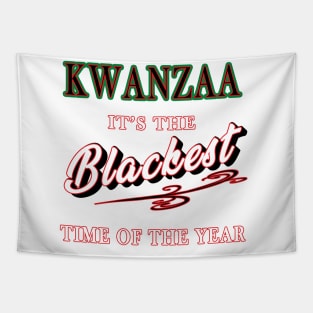 Kwanzaa, it's the Blackest Time of the Year Tapestry