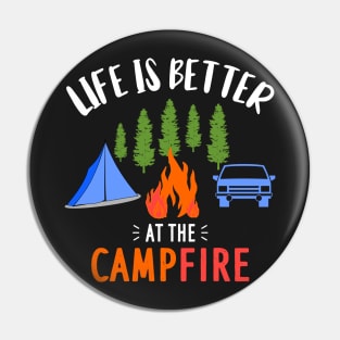 Life Is Better At The Campfire Camper Pin