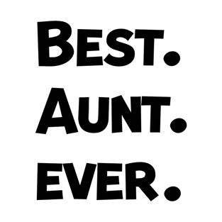 Best Aunt ever T-Shirt