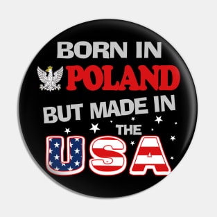 Polska Born in Poland but Made in the USA Polish American Polish Eagle Pin