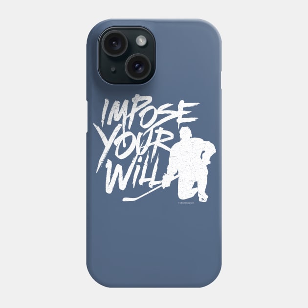 Impose Your Will (Hockey) Phone Case by eBrushDesign