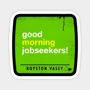 Good Morning Jobseekers Magnet