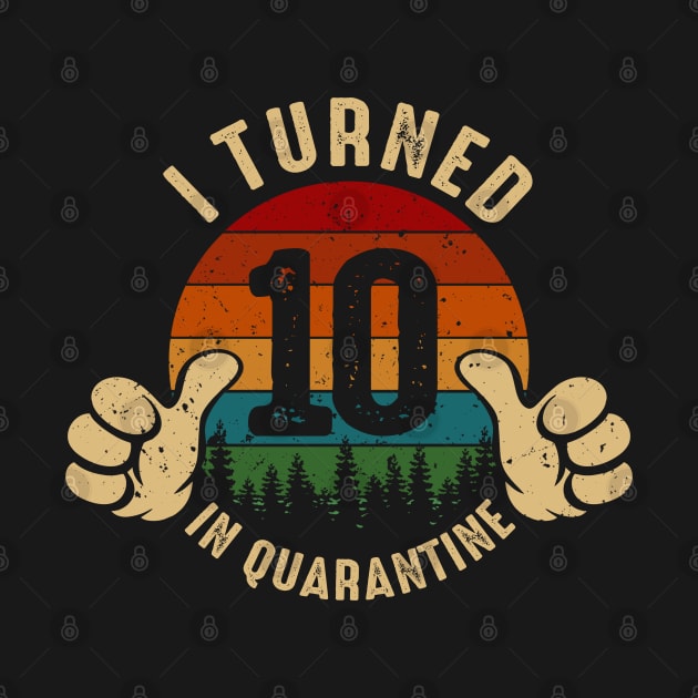 I Turned 10 In Quarantine by Marang