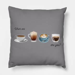 Which Coffee Are you? Pillow