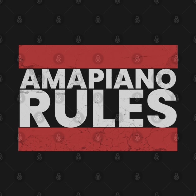 AMAPIANO RULES by Printsation 