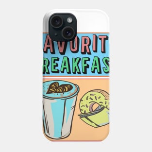 FAVORITE BREAKFAST Phone Case