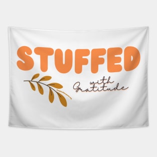 Stuffed with Gratitude Tapestry