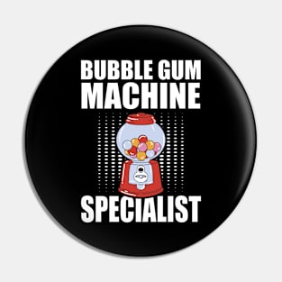 Bubble Gum Machine Specialist Pin