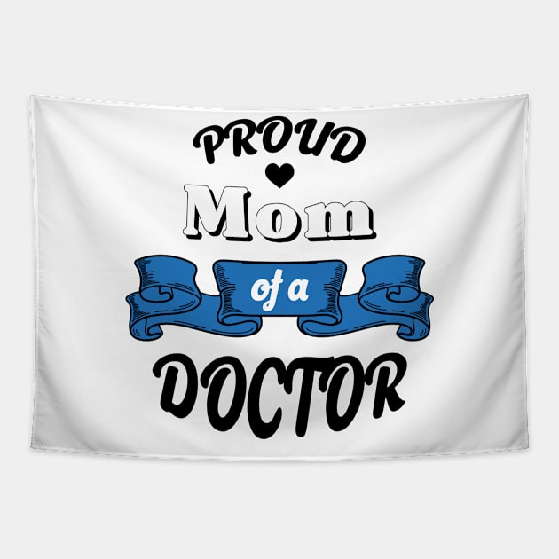 Proud mom of a doctor Tapestry by NekroSketcher