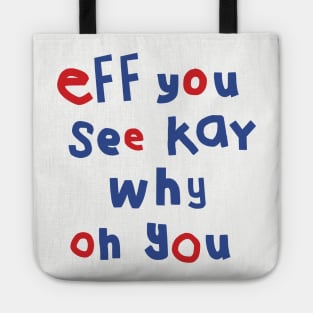 Eff You See Kay Typography Tote