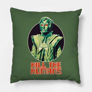 Kill the Humans Pillow