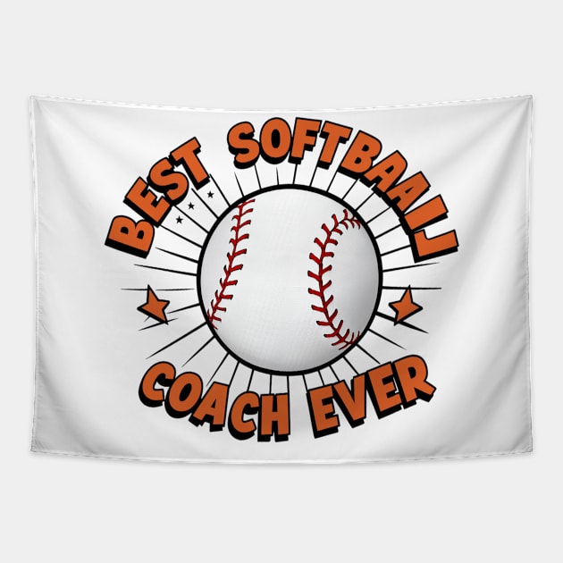 Softball Coach "Best Softball Coach Ever" Tapestry by Hunter_c4 "Click here to uncover more designs"