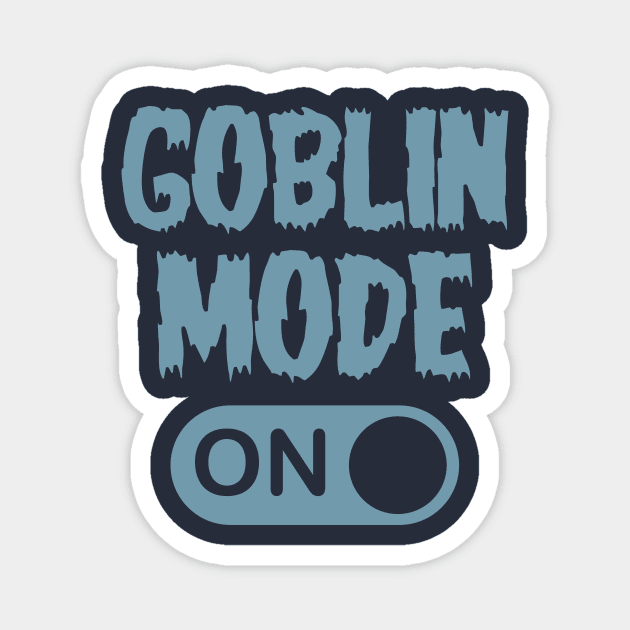 GOBLIN MODE ON - Retro Blue Magnet by Brobocop